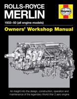 Rolls-Royce Merlin Manual: An insight into the design, construction and use of the Rolls-Royce Merlin engine 0857337580 Book Cover