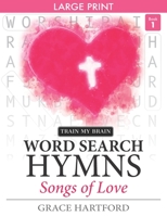 Word Search Hymns: Songs of Love - Book 1: Large Print B085RTM8VB Book Cover