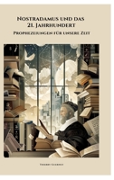 Nostradamus und das 21. Jahrhundert: Prophezeiungen für unsere Zeit (German Edition) 338437004X Book Cover