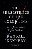 The Persistence of the Color Line: Racial Politics and the Obama Presidency 0307455556 Book Cover