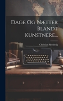 Dage Og Nætter Blandt Kunstnere... 1022350900 Book Cover