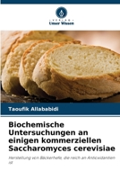Biochemische Untersuchungen an einigen kommerziellen Saccharomyces cerevisiae (German Edition) 6208374723 Book Cover