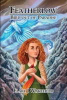 Featherlow: Bird Out of Paradise B0GMKSGQZJ Book Cover