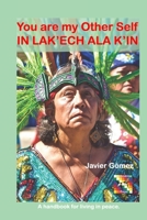 You are my other Self: IN LAK’ECH ALA K’IN B0CWWQHC2F Book Cover