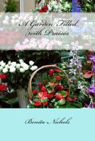 A Garden Filled with Praises 1500585270 Book Cover