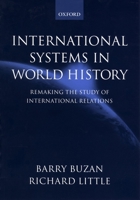 International Systems in World History: Remaking the Study of International Relations 0198780656 Book Cover