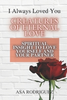 I ALWAYS LOVED YOU: Creatures of Eternal Love B085JTQSPT Book Cover