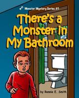 There's a Monster in My Bathroom 1532766920 Book Cover
