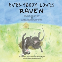 Everybody Loves Raven: Raven The Shiny Boy or Raven Rolls in Yucky Stuff B086Y7D4ZS Book Cover