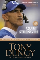 Quiet Strength: The Principles, Practices, & Priorities of a Winning Life