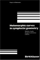 Holomorphic Curves in Symplectic Geometry: 117 (Progress in Mathematics (Birkhauser Boston)) 3764329971 Book Cover