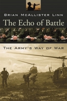 The Echo of Battle: The Army's Way of War 0674034791 Book Cover