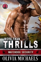 More Than Thrills: Watchdog Security Book 5 1735637998 Book Cover