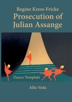 Prosecution of Julian Assange: Dance Template 3988370355 Book Cover