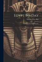 Egypt To-day: The First to the Third Khedive 102201207X Book Cover