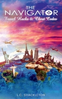 The Navigator: Travel Hacks & Cheat Codes B0F257BG9Y Book Cover
