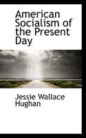 American Socialism of the Present Day 1165272598 Book Cover