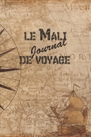Le Mali Journal de Voyage: 6x9 Carnet de voyage I Journal de voyage avec instructions, Checklists et Bucketlists, cadeau parfait pour votre s�jour au Mali et pour chaque voyageur. 1699016631 Book Cover