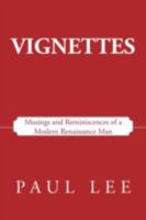 Vignettes: Musings and Reminiscences of a Modern Renaissance Man 1475956533 Book Cover