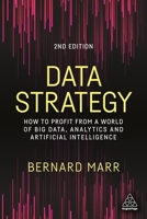 Data Strategy: How to Profit from a World of Big Data, Analytics and Artificial Intelligence 1398602604 Book Cover