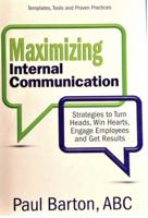 Maximizing Internal Communication: Strategies to Turn Heads, Win Hearts, Engage Employees and Get Results 1940984262 Book Cover