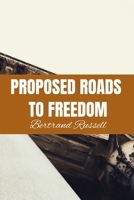 Proposed Roads to Freedom: Socialism, Anarchism, and Syndicalism 1500629340 Book Cover