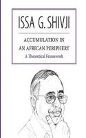 Accumulation in an African Periphery: A Theoretical Framework 9987080316 Book Cover