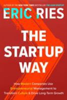 The Startup Way: How Modern Companies Use Entrepreneurial Management to Transform Culture and Drive Long-Term Growth 1101903201 Book Cover