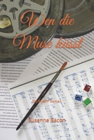 Wen die Muse küsst: Ein Wycliff Roman (Wycliff Romane) B0B58M834X Book Cover