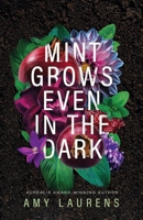 Mint Grows Even In The Dark 1923305018 Book Cover