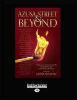 Azusa Street & Beyond (Large Print 16pt) 1459642252 Book Cover