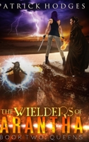 Queens (The Wielders of Arantha Book 2) 1715487028 Book Cover