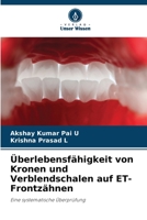 Überlebensfähigkeit von Kronen und Verblendschalen auf ET-Frontzähnen: Eine systematische Überprüfung 6205732858 Book Cover