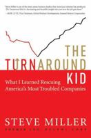 The Turnaround Kid: What I Learned Rescuing America's Most Troubled Companies 0061251275 Book Cover