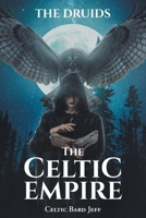 The Celtic Empire: The Druids B0H277JWDD Book Cover