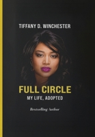 Full Circle My Life, ADOPTED B0H6RF9LDV Book Cover