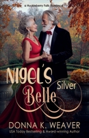 Nigel's Silver Belle (Huckleberry Falls Romances) 1965893015 Book Cover