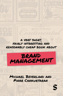 A Very Short, Fairly Interesting and Reasonably Cheap Book about Brand Management (Very Short, Fairly Interesting & Cheap Books) 1529795168 Book Cover