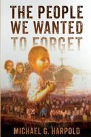 The People We Wanted to Forget 194527168X Book Cover