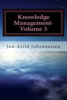 Knowledge Management-Volume 3: Tacit Knowledge and Innovation 1537125648 Book Cover