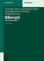 Bundesberggesetz: Vom 13. August 1980 Nebst Durchführungsbestimmungen Des Bundes Und Der Länder Sowie Gesetz Zur Vorläufigen Regelung De 3110709201 Book Cover
