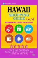 Hawaii Shopping Guide 2018: Best Rated Stores in Hawaii - Stores Recommended for Visitors, 171872134X Book Cover
