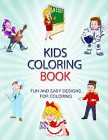 Kids Coloring Book: Fun and Easy Designs for Coloring 1729390129 Book Cover