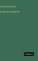 Lo que no ve la justicia 3563841497 Book Cover