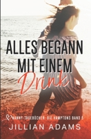 Alles begann mit einem Drink: Eine süße Young-Adult-Romanze (Nanny-Tagebücher: Die Hamptons) (German Edition) B0F456PWXT Book Cover
