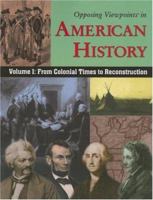 Opposing Viewpoints in American History: From Colonial Time to Reconstruction (Opposing Viewpoints in American History) 0737731842 Book Cover