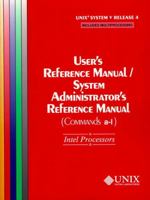 UNIX(r) System V Release 4 User's Reference Manual/System Administrator's Reference Manual(Commands A-L) for Intel Processors (Commands a-L for Intel Processors : Unix System V Release 4) 0139513280 Book Cover