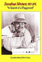 Jonathan Winters: My Life: In Search of a Playground 1543174507 Book Cover