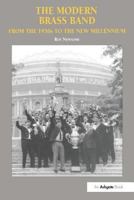 The Modern Brass Band: From the 1930s to the New Millennium 0754607178 Book Cover