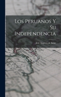 Los Peruanos y su Independencia 1017884226 Book Cover